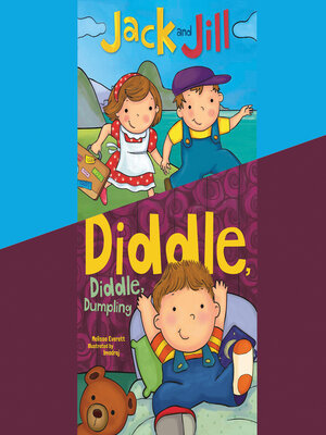 cover image of Jack and Jill; & Diddle, Diddle, Dumpling